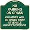 Signmission No Parking on Grass Violators Towed Away Vehicle Owners Expense Alum, 18" L, 18" H, G-1818-23696 A-DES-G-1818-23696 - alternate 1